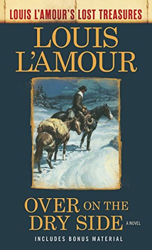 Over on the Dry Side (Louis L'Amour's Lost Treasures): A Novel