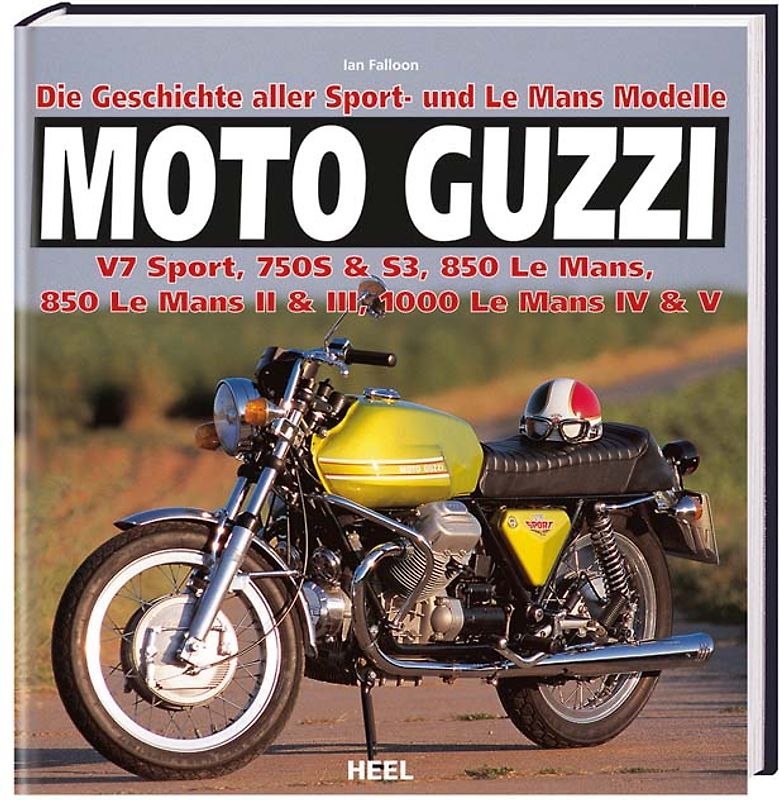 Moto Guzzi - Die Geschichte aller Sport- und Le Mans-Modelle
