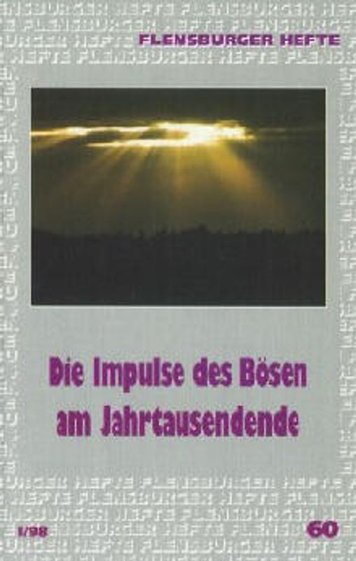 Die Impulse des Bösen am Jahrtausendende