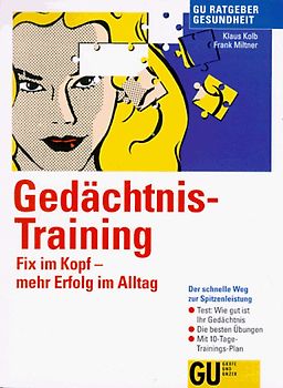 Gedächtnis-Training Fix im Kopf - mehr Erfolg im Alltag. Der schnelle Weg zur Spitzenleistung. Test: Wie gut ist Ihr Gedächtnis? Die besten Übungen. Mit 10-Tage-Trainings-Plan