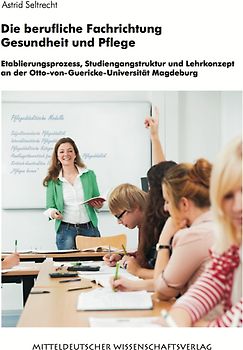 Die berufliche Fachrichtung Gesundheit und Pflege