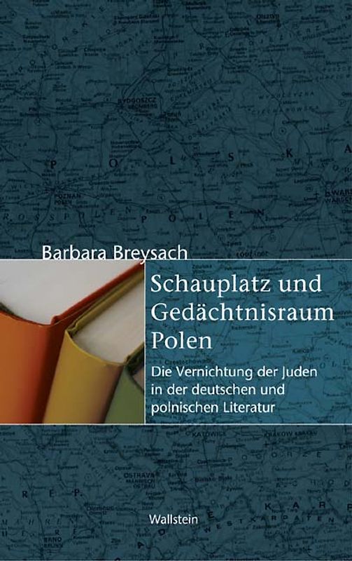Schauplatz und Gedächtnisraum Polen