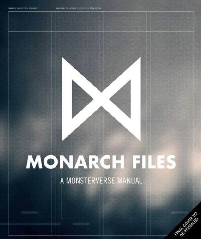 The Monarch Files: A Monsterverse Manual