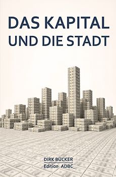 Das Kapital und die Stadt