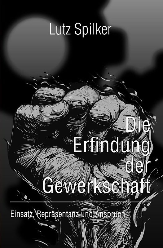 Die Erfindung der Gewerkschaft