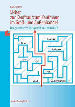 Sicher zur Kauffrau /zum Kaufmann im Gross- und Aussenhandel. Der gesamte Prüfungsstoff in einem Buch