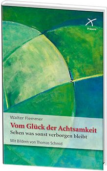 Vom Glück der Achtsamkeit