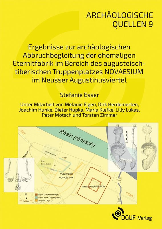 Ergebnisse zur archäologischen Abbruchbegleitung der ehemaligen Eternitfabrik im Bereich des augusteisch-tiberischen Truppenplatzes NOVAESIUM im Neusser Augustinusviertel