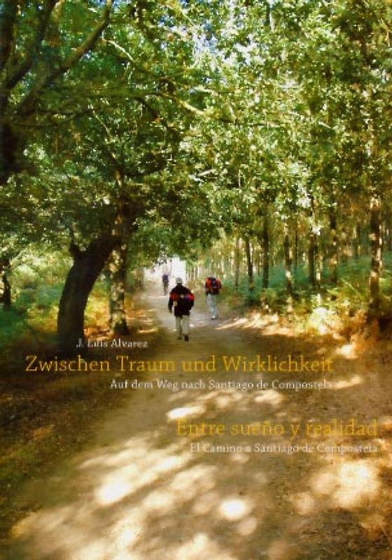 Zwischen Traum und Wirklichkeit: Auf dem Weg nach Santiago de Compostela