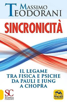 Sincronicità. Il legame tra fisica e psiche. Da Pauli e Jung a Chopra