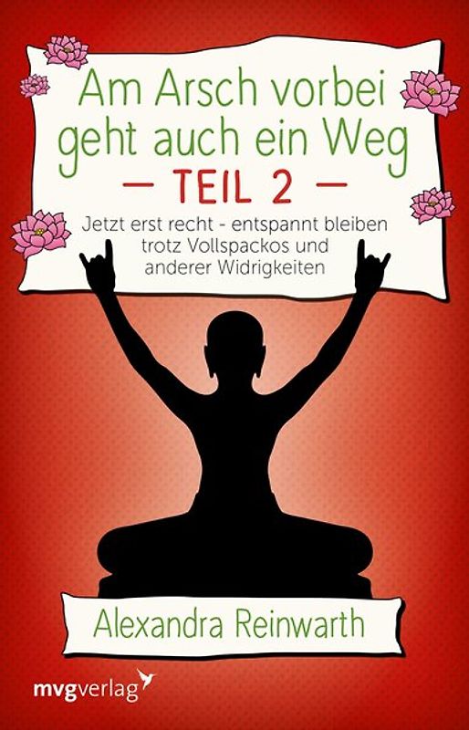 Am Arsch vorbei geht auch ein Weg - Jetzt erst recht