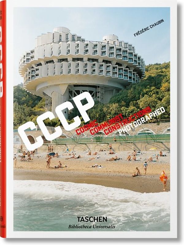 Frédéric Chaubin. CCCP. Cosmic Communist Constructions Photographed