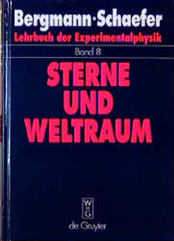 Ludwig Bergmann; Clemens Schaefer: Lehrbuch der Experimentalphysik / Sterne und Weltraum