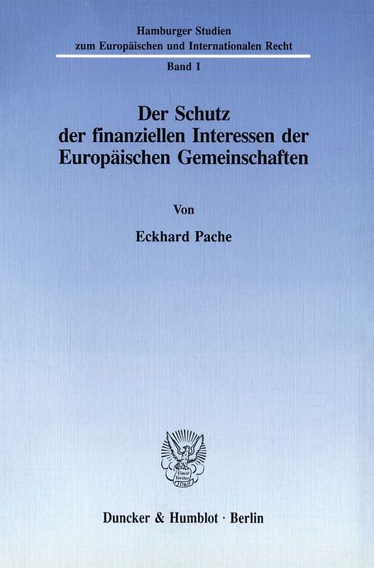 Der Schutz der finanziellen Interessen der Europäischen Gemeinschaften.