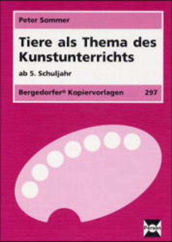 Tiere als Thema des Kunstunterrichts. 5.-8. Schuljahr, mit Lehrerbegleitheft