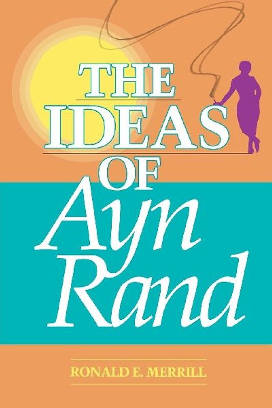 The Ideas of Ayn Rand