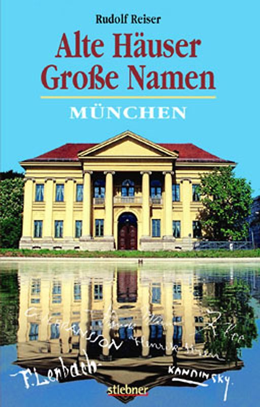 Alte Häuser - Grosse Namen. München