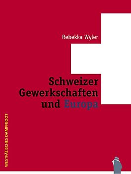 Schweizer Gewerkschaften und Europa 1960 - 2005