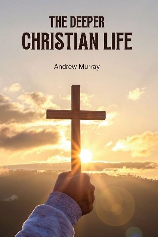 The Deeper Christian Life