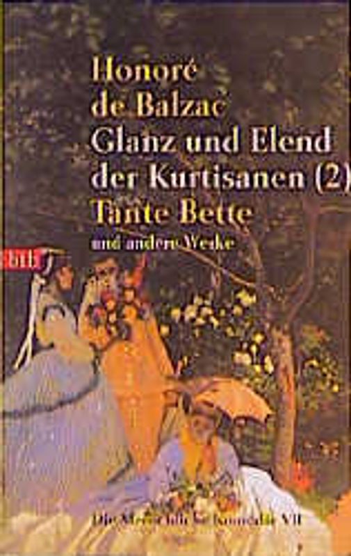 Die menschliche Komödie. Szenen Pariser Leben: Kurtisanen II: Was alte Herren /Wohin schlechte Wege /Vautrins Abenteuer /Geheimnisse Fürstin Cadignan: Facino Cane /Sarrasine /Pierre Grassou /Arme Verwandte: Tante Bette