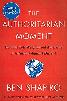 The Authoritarian Moment: How the Left Weaponized America's Institutions Against Dissent