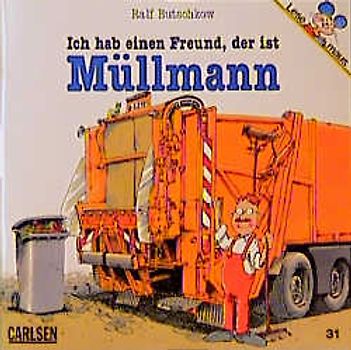 Ich hab einen Freund, der ist Müllmann