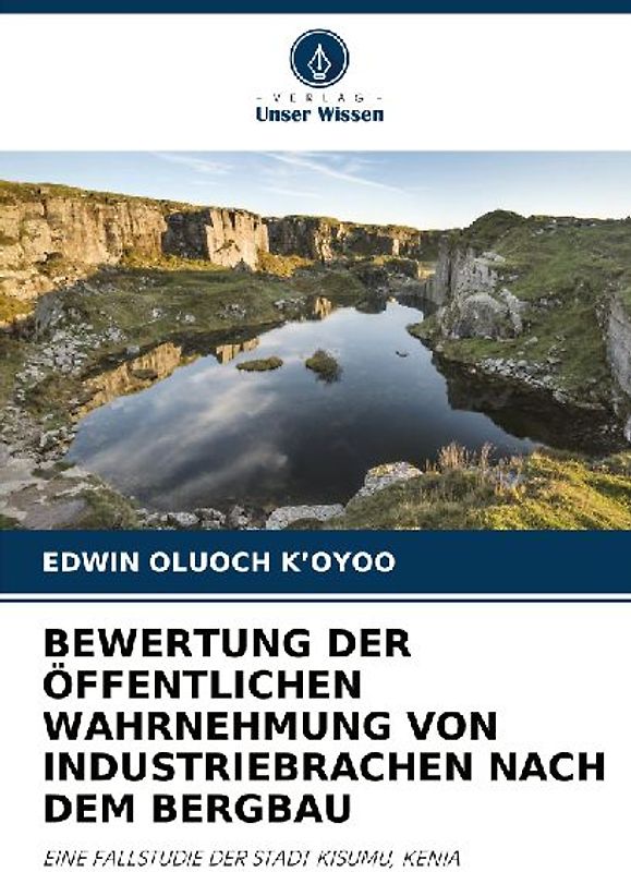 BEWERTUNG DER ÖFFENTLICHEN WAHRNEHMUNG VON INDUSTRIEBRACHEN NACH DEM BERGBAU