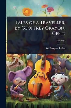 Tales of a Traveller, by Geoffrey Crayon, Gent.