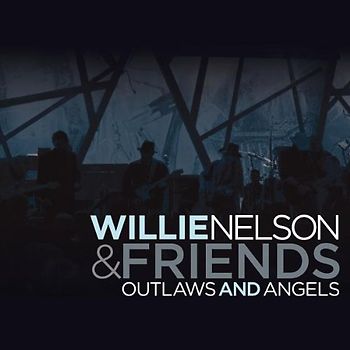 Willie & Friends Nelson - Outlaws and Angels
