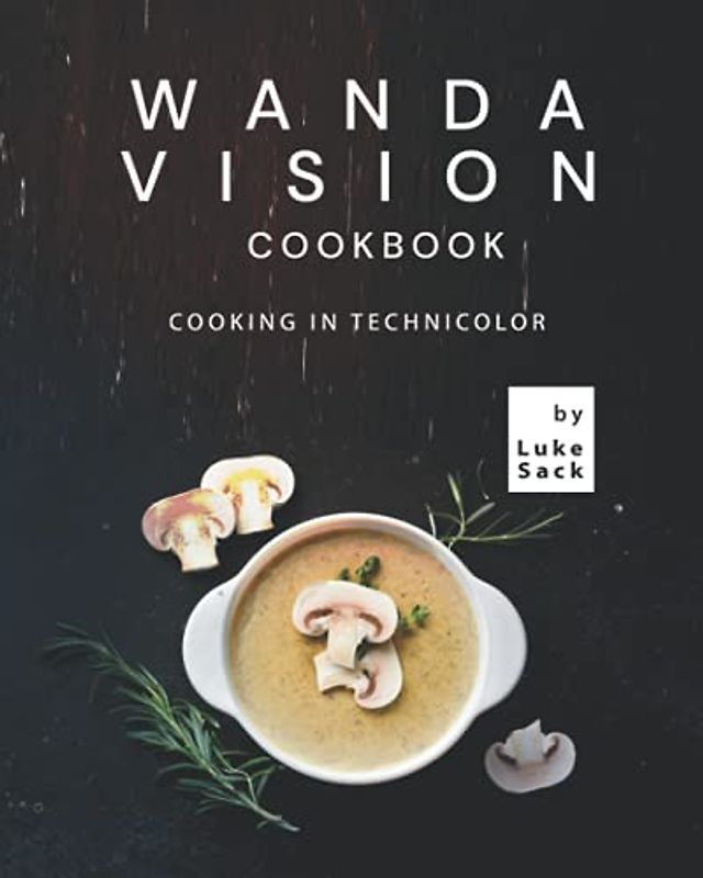 Wanda Vision Cookbook: Cooking in Technicolor