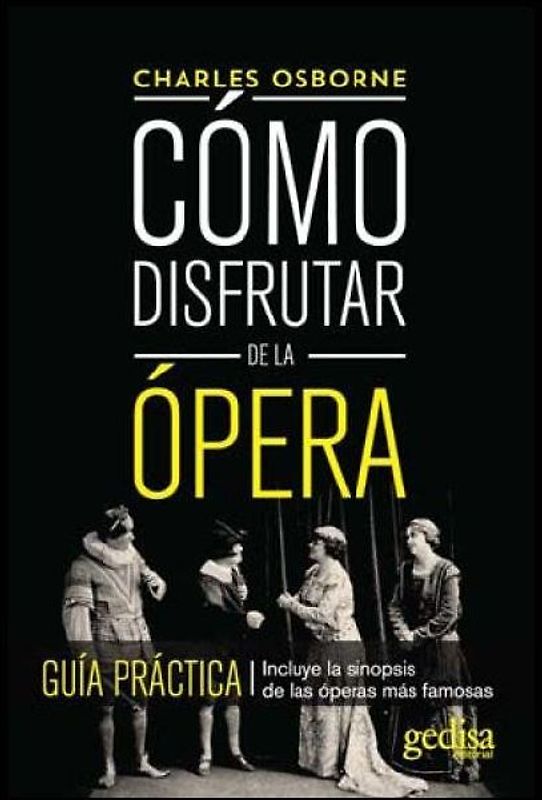 Cómo disfrutar de la ópera : guía práctica