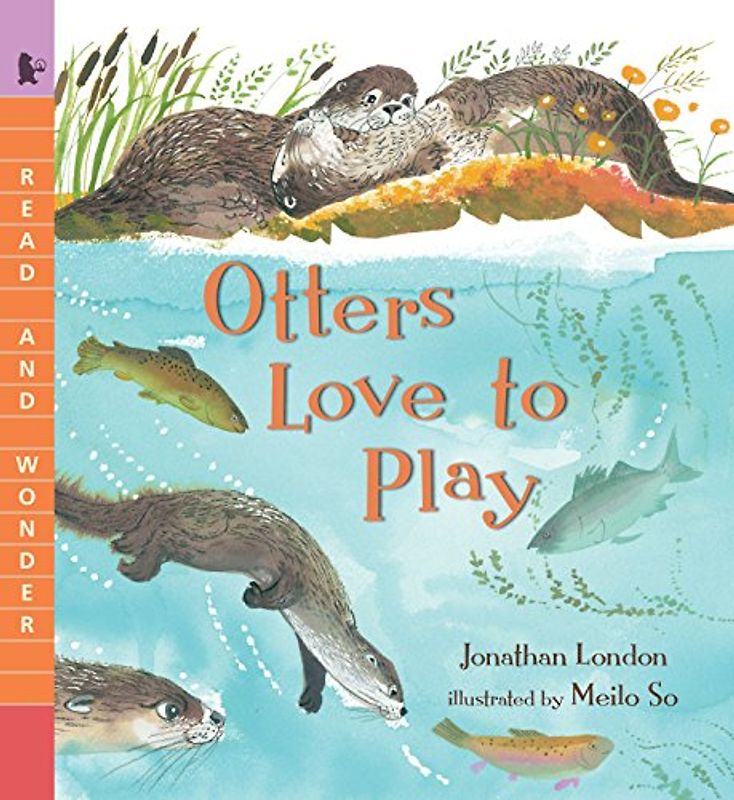 Otters Love to Play (Read and Wonder)
