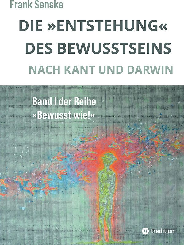 Die "Entstehung" des Bewusstseins
