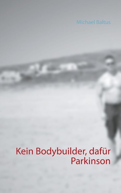 Kein Bodybuilder, dafür Parkinson