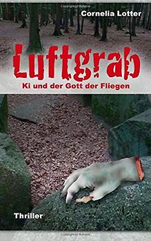 Luftgrab - Ki und der Gott der Fliegen - Lotter, Cornelia
