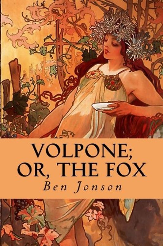 Volpone; Or, The Fox