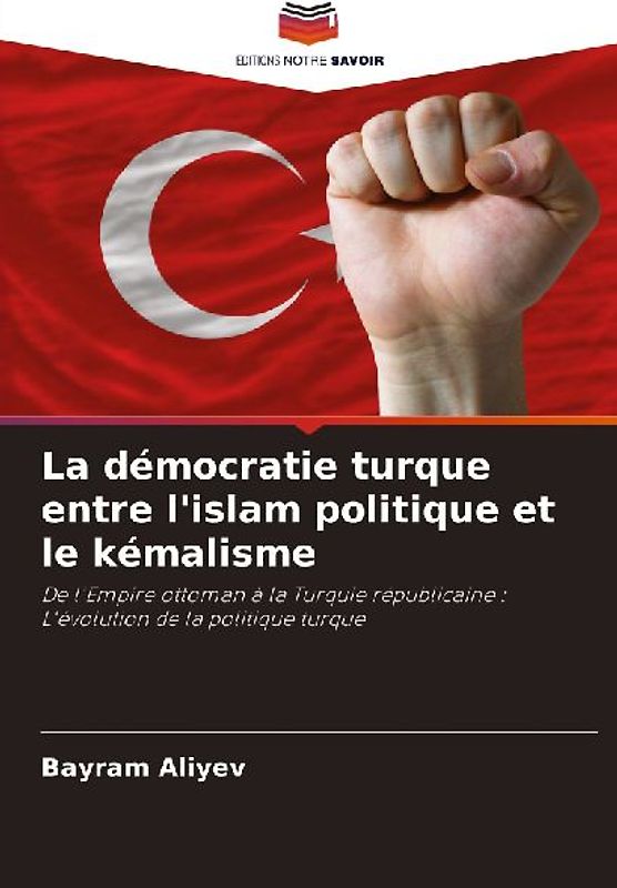La démocratie turque entre l'islam politique et le kémalisme
