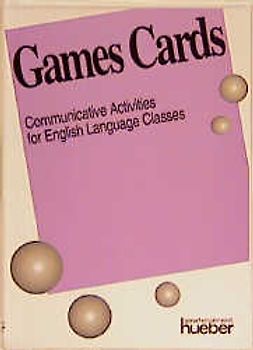 Games Cards. Communicative Activities for English Language Classes