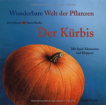 Wunderbare Welt der Pflanzen - Der Kürbis