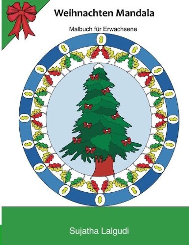 Weihnachten Mandala: Weihnachtliche Mandalas zum Ausmalen,Meditation,Inspiration: Mit wundervollen Bildern alle Sorgen gehen lassen,Stress loslassen ... erwachsene (Malbuch fr Erwachsene, Band 24)
