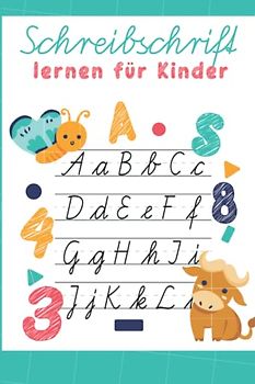 Schreibschrift lernen für Kinder: Schreibschrift lernen Heft, Schreibschrift Üben für Kinder, schreiben lernen Kinder, Schreibschrift Übungsheft ... Kinder | Format DIN A5 | 64 Seiten Softcover