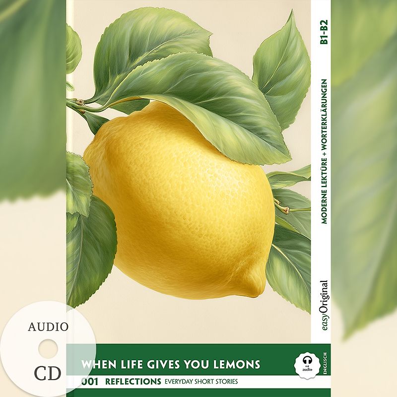 When Life Gives You Lemons - Reflections: 10 Everyday Short Stories vol. 001 - B1-B2 (+ Audio-CD)