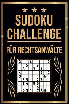 SUDOKU Challenge für Rechtsanwälte: Sudoku Buch I 300 Rätsel inkl. Anleitungen & Lösungen I Leicht bis Schwer I A5 I Tolles Geschenk für Rechtsanwälte
