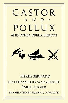 Castor and Pollux and Other Opera Libretti