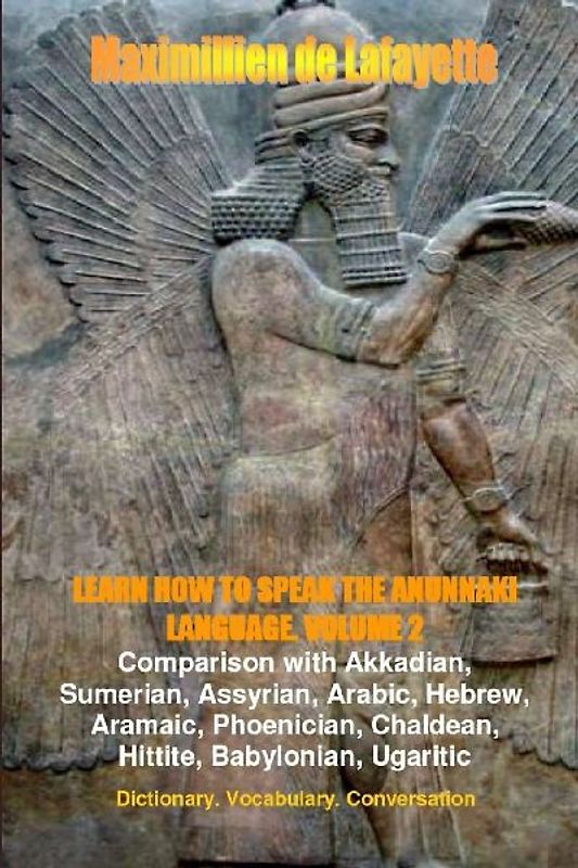 LEARN HOW TO SPEAK THE ANUNNAKI LANGUAGE. Vol.2. Dictionary, Vocabulary, Conversation.
