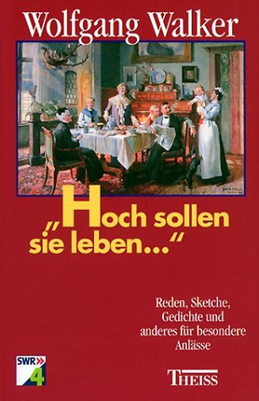 Hoch sollen sie leben.... Reden, Sketche, Gedichte und anderes für besondere Anlässe