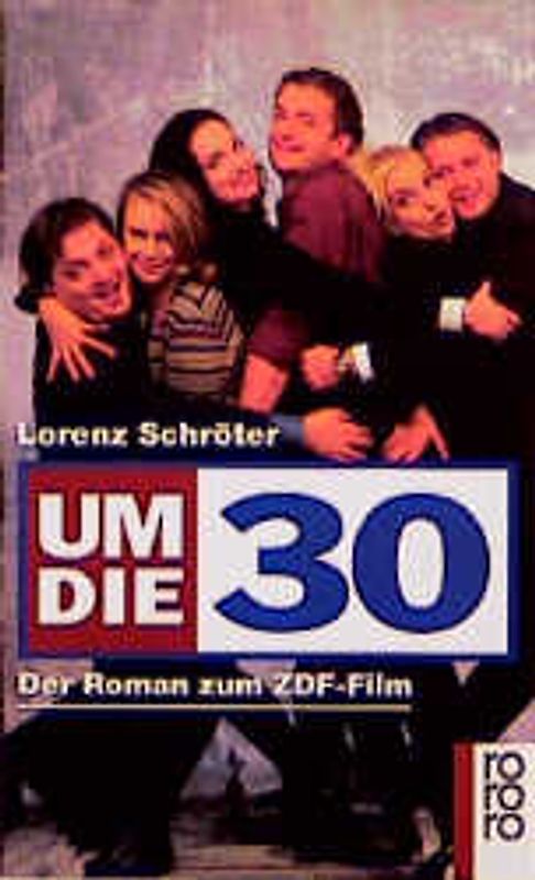 Um die 30. Der Roman zum ZDF-Film