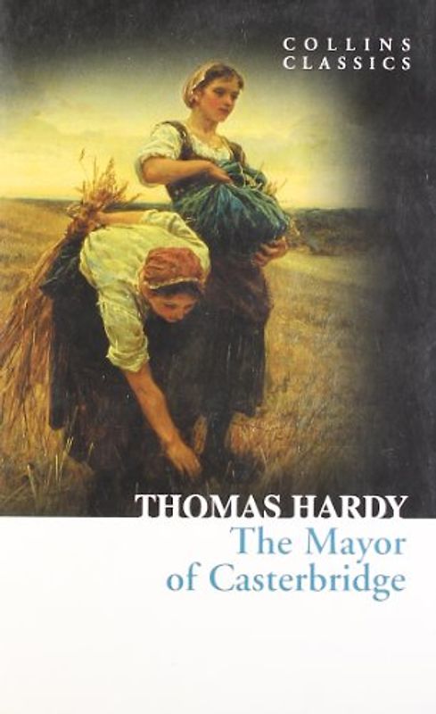 Mayor of Casterbridge (Collins Classics) - Hardy, Thomas