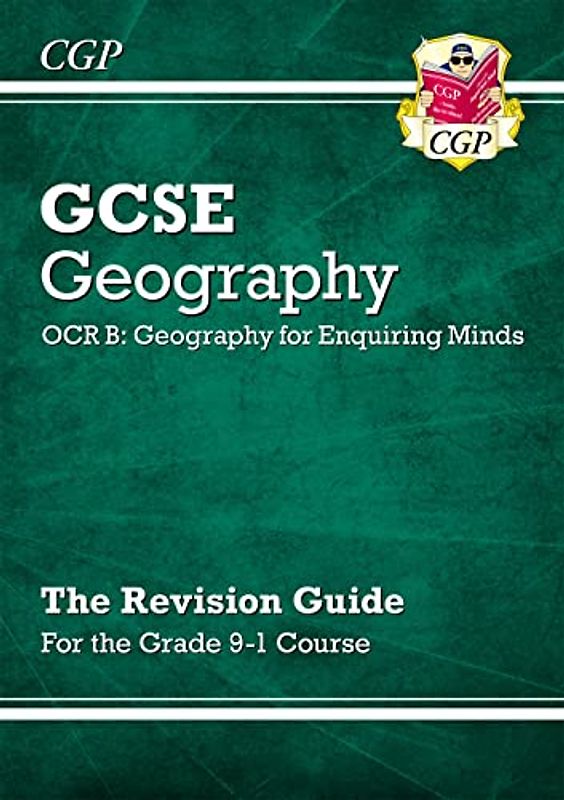 GCSE Geography OCR B: Geography for Enquiring Minds - Revision Guide (CGP OCR GCSE Geography)