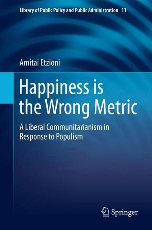Happiness is the Wrong Metric